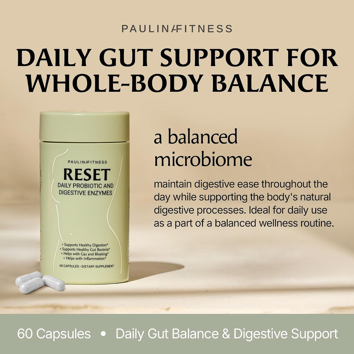 Paulina FITNESS Reset Daily Probiotic + Prebiotic Gut Reset for Women | Plant Digestive Enzymes Support Bloating Relief, Weight Management & Gut Health, Vegan, Unflavored, 30-Day Supply